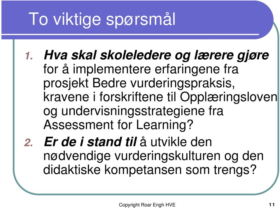 vurderingspraksis, kravene i forskriftene til Opplæringsloven og undervisningsstrategiene