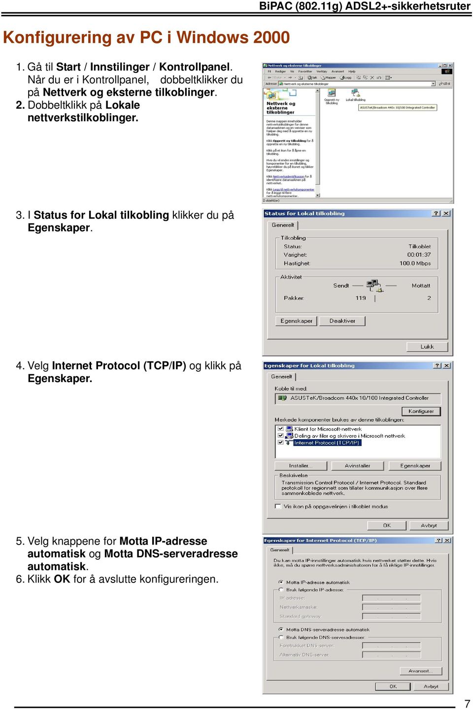 Dobbeltklikk på Lokale nettverkstilkoblinger. BiPAC (802.11g) ADSL2+-sikkerhetsruter 3.