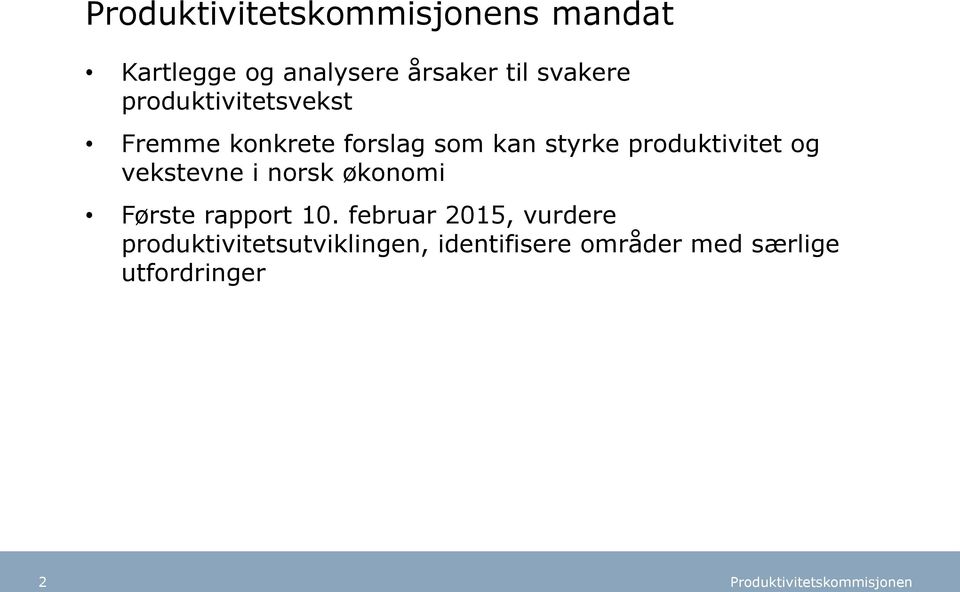 produktivitet og vekstevne i norsk økonomi Første rapport 10.