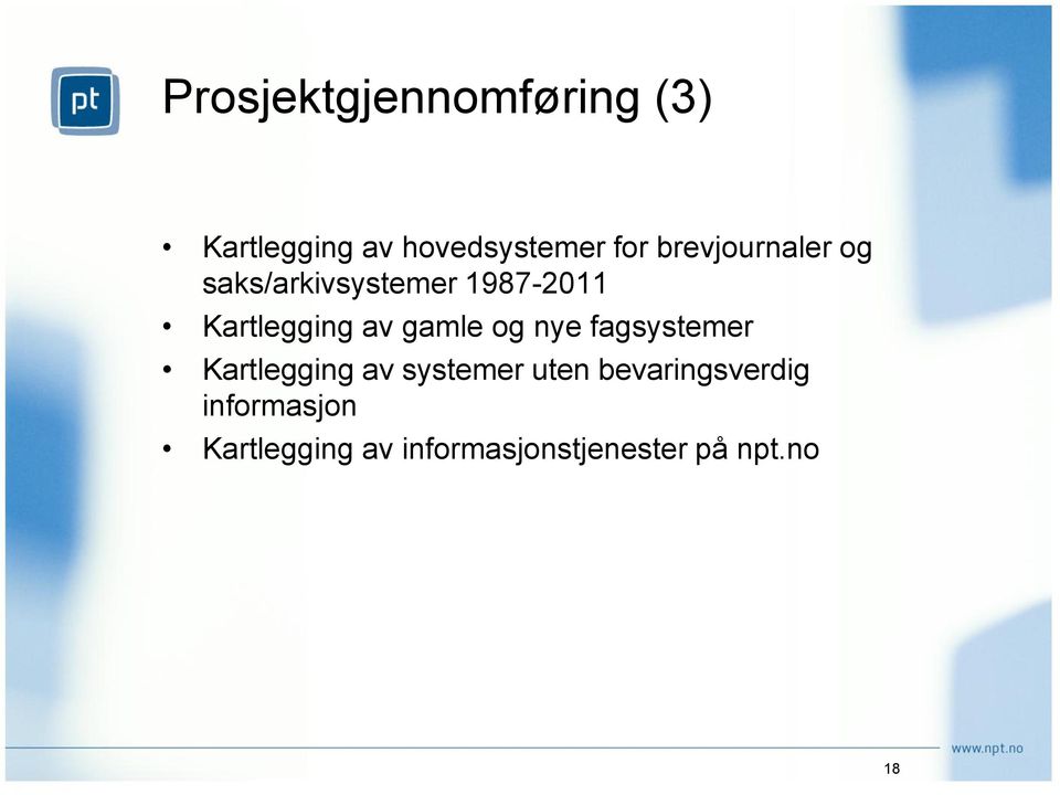 gamle og nye fagsystemer Kartlegging av systemer uten