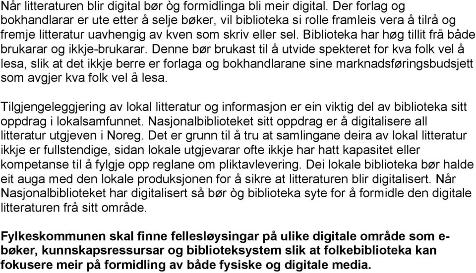 Biblioteka har høg tillit frå både brukarar og ikkje-brukarar.