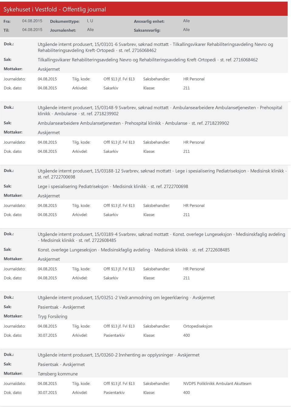 2716068462 Utgående internt produsert, 15/03148-9 Svarbrev, søknad mottatt - Ambulansearbeidere Ambulansetjenesten - Prehospital klinikk - Ambulanse - st. ref.