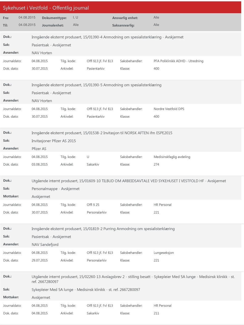 2015 Arkivdel: Pasientarkiv Inngående eksternt produsert, 15/01538-2 Invitasjon til NORSK AFTEN ifm ESPE2015 Invitasjoner Pfizer AS 2015 Pfizer AS U Medisinskfaglig avdeling Dok. dato: 03.08.