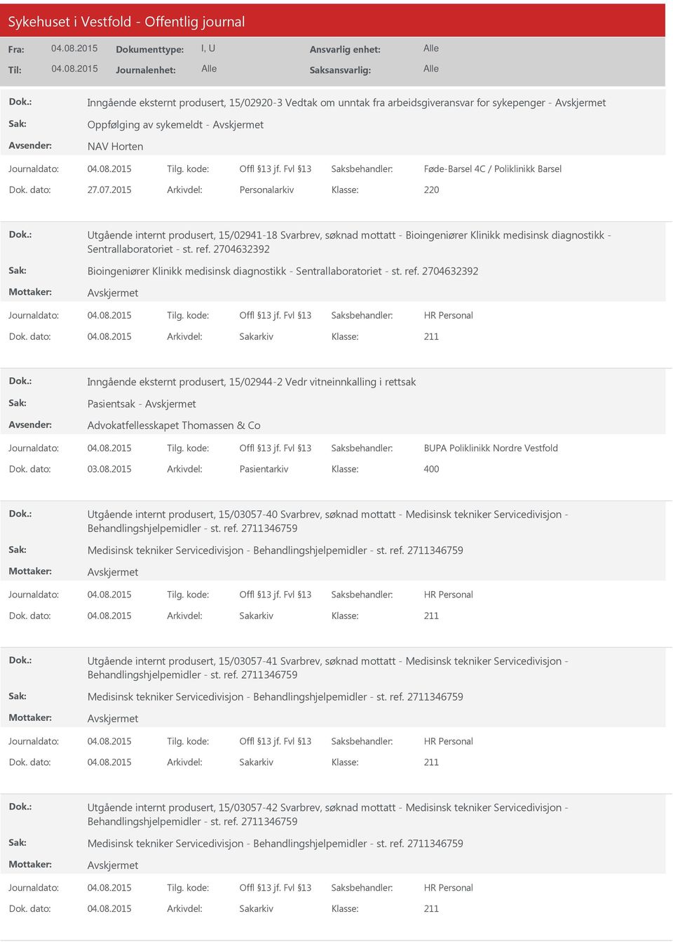 2704632392 Bioingeniører Klinikk medisinsk diagnostikk - Sentrallaboratoriet - st. ref.