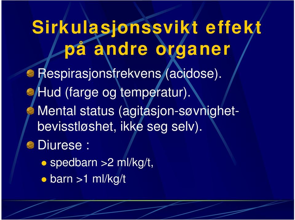 Hud (farge og temperatur).