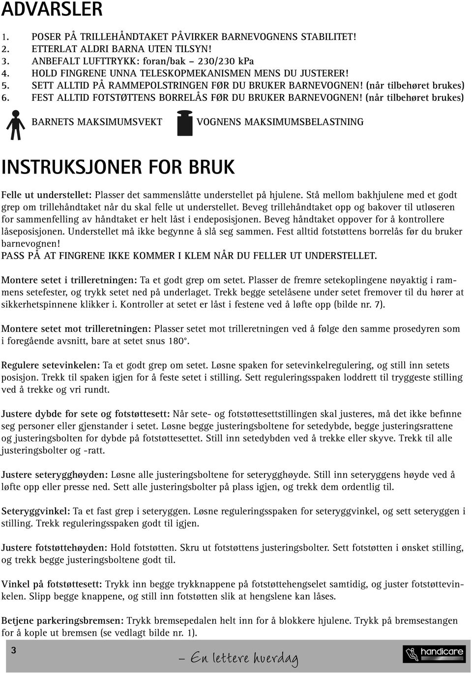 FEST ALLTID FOTSTØTTENS BORRELÅS FØR DU BRUKER BARNEVOGNEN!