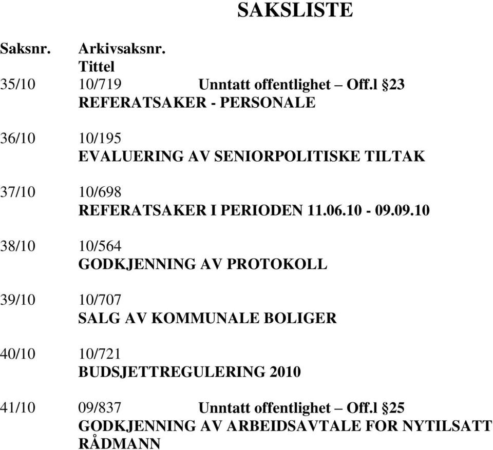 REFERATSAKER I PERIODEN 11.06.10-09.