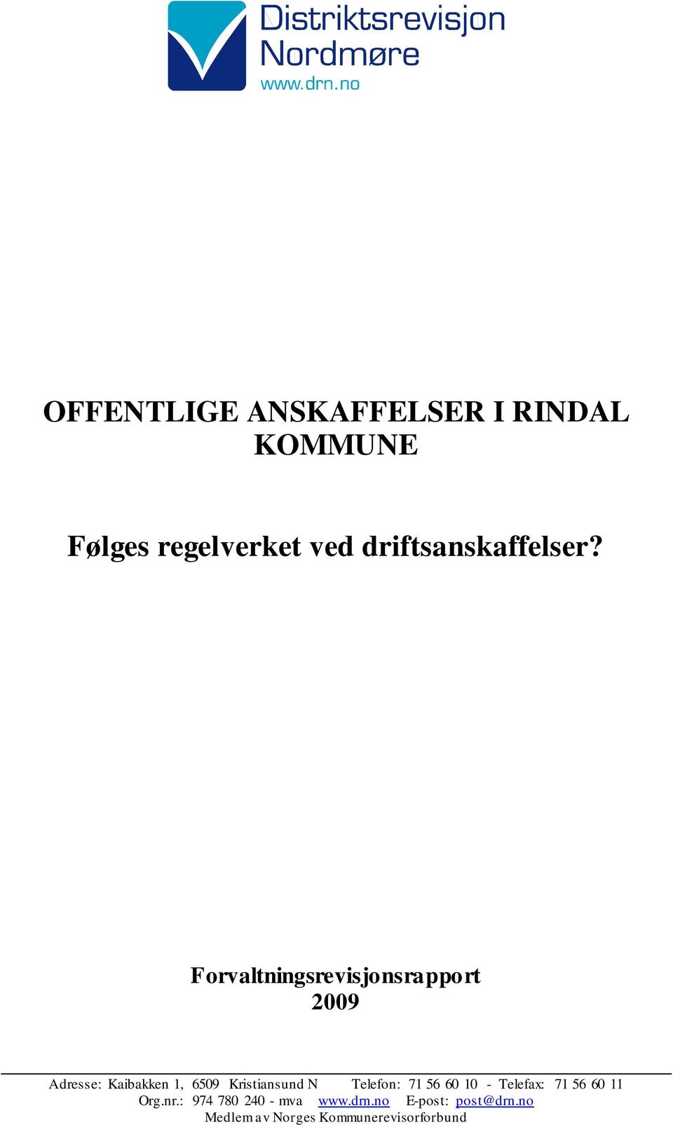 Forvaltningsrevisjonsrapport 2009 Adresse: Kaibakken 1, 6509 Kristiansund