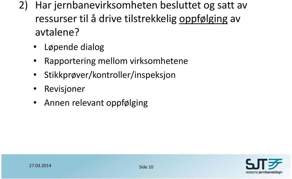 Løpende dialog Rapportering mellom virksomhetene