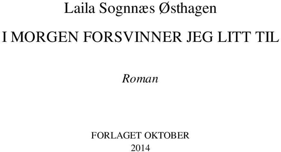 FORSVINNER JEG LITT