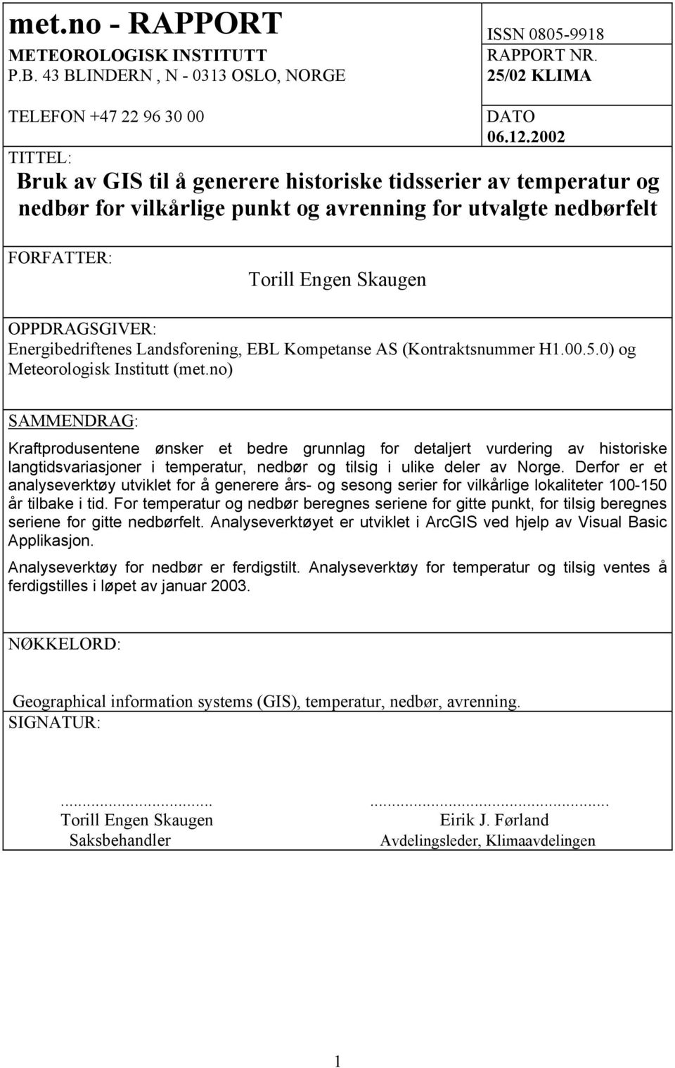 Energibedriftenes Landsforening, EBL Kompetanse AS (Kontraktsnummer H1.00.5.0) og Meteorologisk Institutt (met.