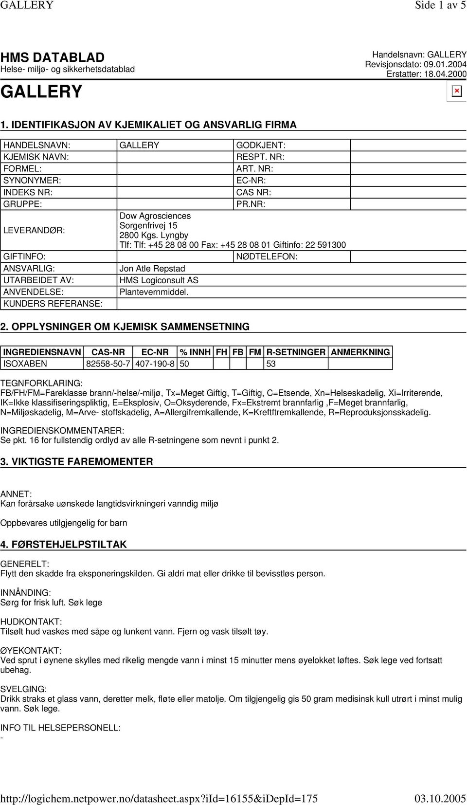 NR: LEVERANDØR: Dow Agrosciences Sorgenfrivej 15 2800 Kgs.