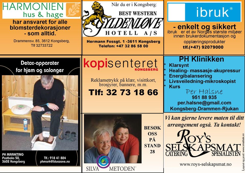 1-3611 Kongsberg Telefon: +47 32 86 58 00 kopisenteret KONGSBERG Reklame