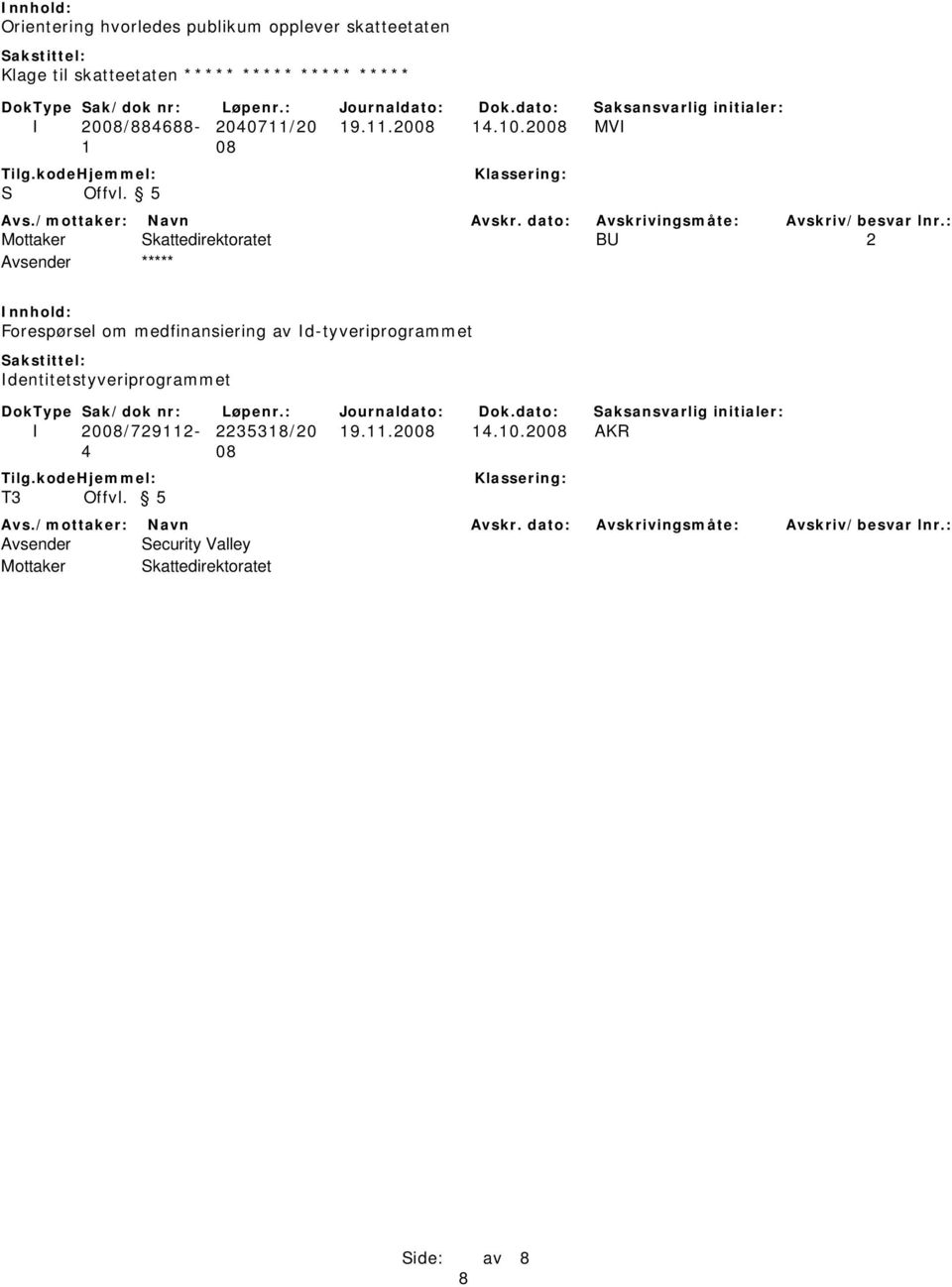 5 BU 2 Avsender ***** Forespørsel om medfinansiering av Id-tyveriprogrammet