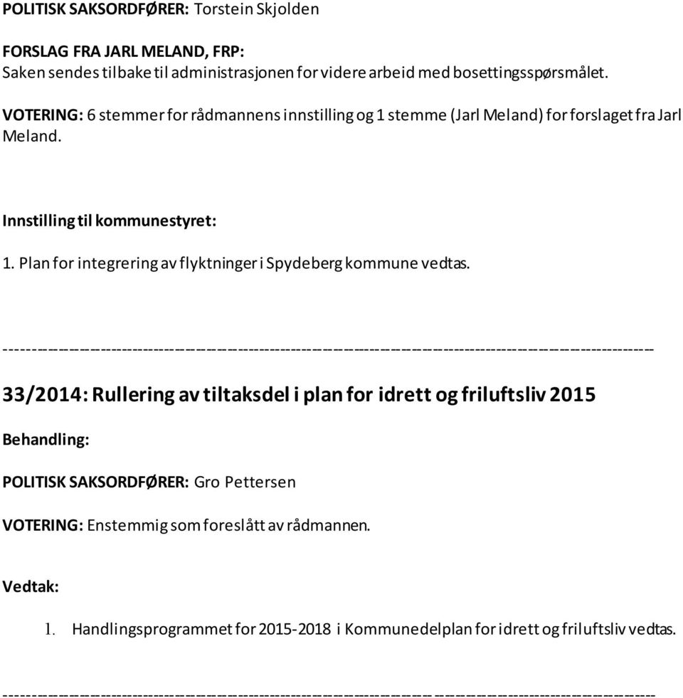 Plan for integrering av flyktninger i Spydeberg kommune vedtas.