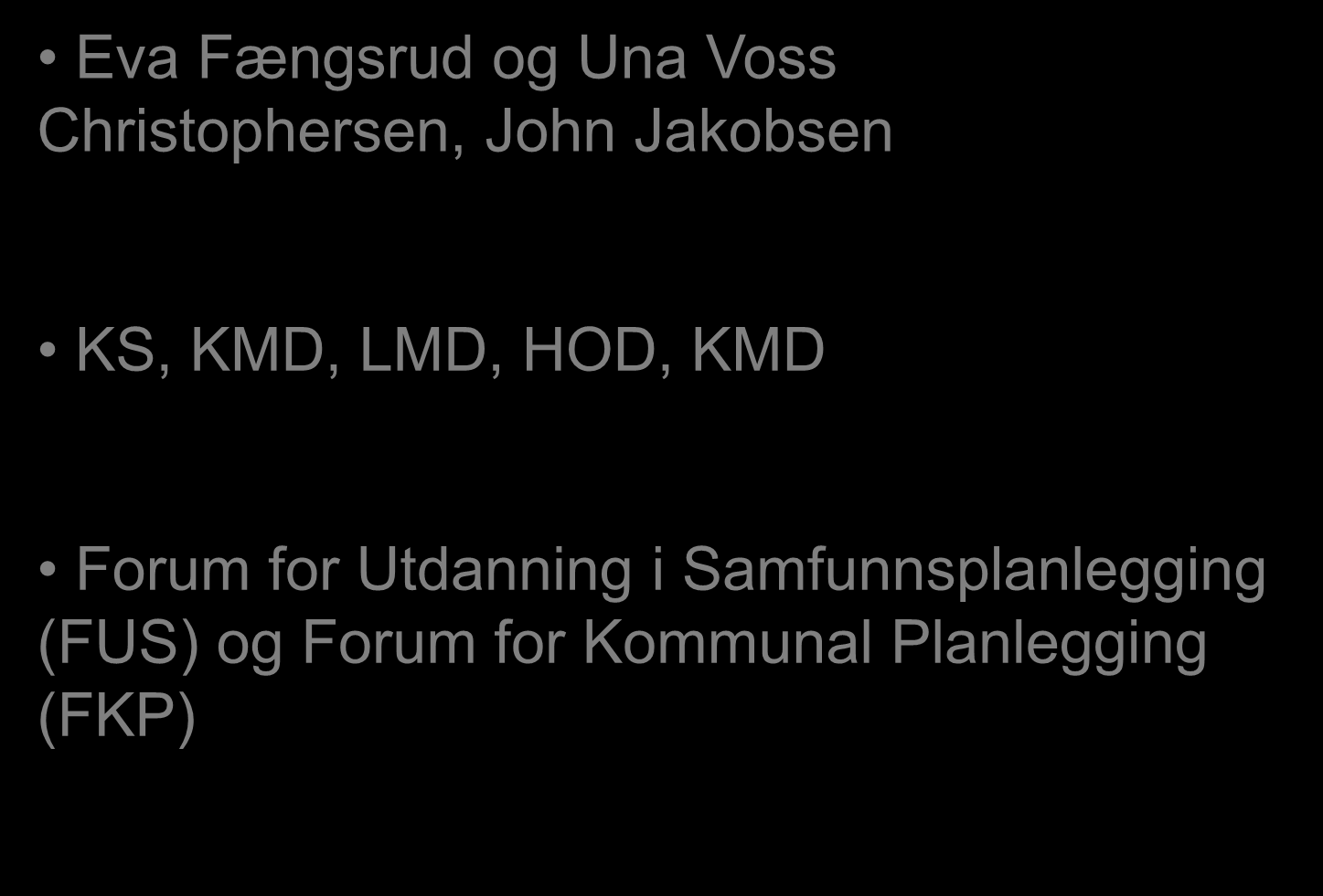 SEVS Eva Fængsrud og Una Voss Christophersen, John Jakobsen KS, KMD, LMD, HOD, KMD