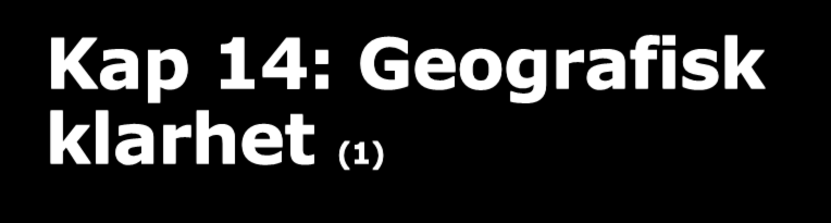 Kap 14: Geografisk klarhet (1) Matrikkelforskriften 27 femte ledd Ny grunneiendom, anleggseiendom eller festegrunn kan opprettes i