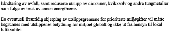 Tiltakshaver er i utslippstillatelsen pålagt å lage en miljørisikoanalyse og skal gjennomføre målinger og beregninger av utslipp til luft og vann samt støy i omgivelsene.