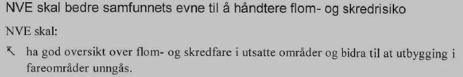NVE si farekartlegging Flaumfare Langs vassdrag, bekkar, innsjø/vatn, utløp sjø/hav frå elv Skredfare Fare for store fjellskred og kvikkleireskred, skredfare i bratt terreng