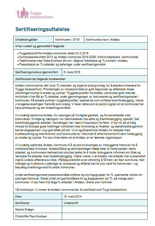 Sertifiseringsuttalelse Sertifiseringsrådet oppsummerer møtet i en uttalelse, et formelt grunnlag for godkjenning