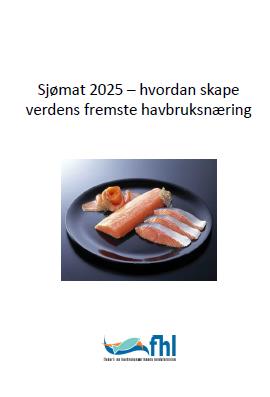 Store ambisjoner for havbruksnæringen Forrige regjering: "Norge skal være verdens fremste sjømatnasjon"