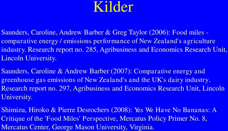 Saunders, Caroline & Andrew Barber (2007): Comparative energy and greenhouse gas emissions of New Zealand's and the UK's dairy industry. Research report no.