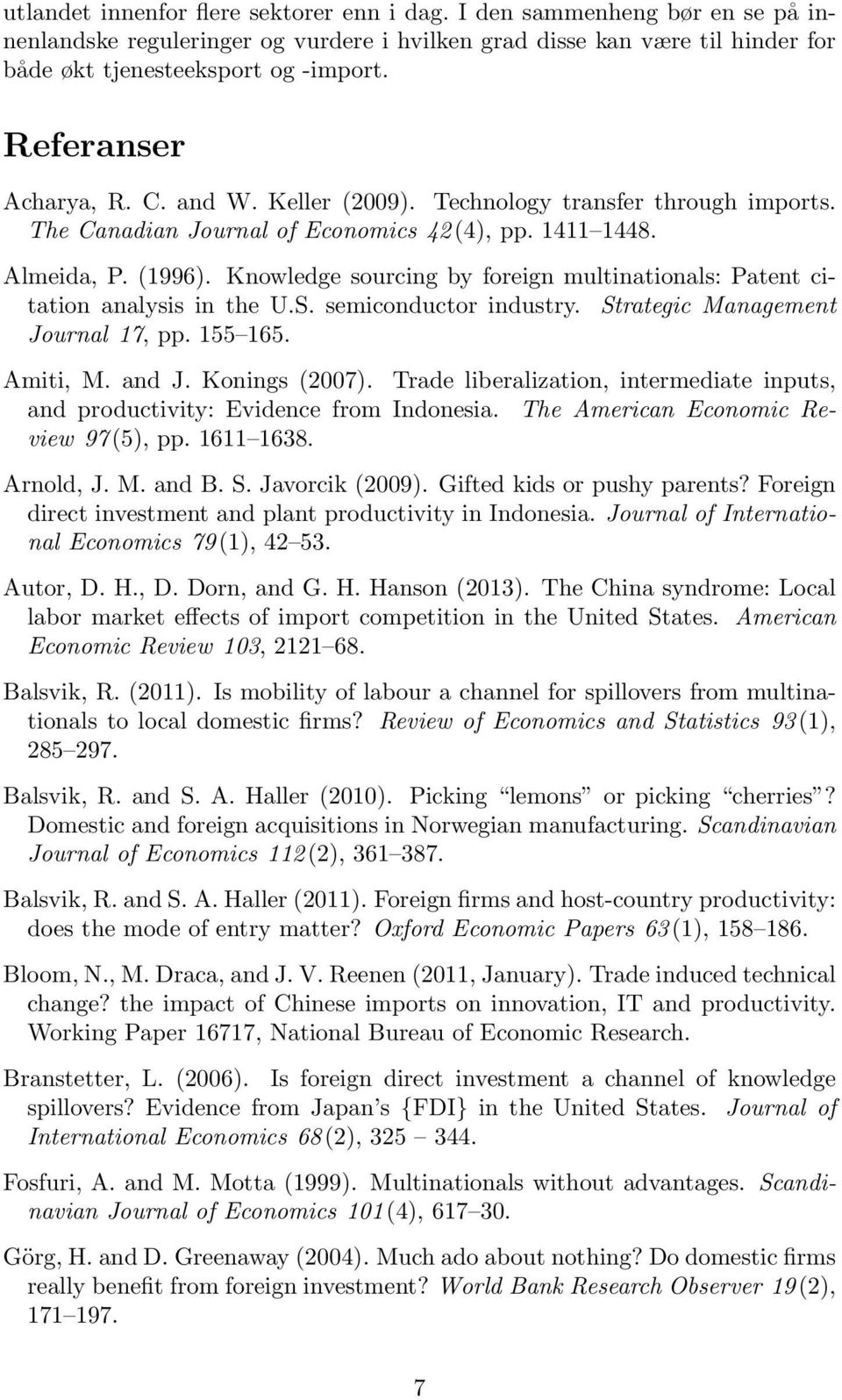 Knowledge sourcing by foreign multinationals: Patent citation analysis in the U.S. semiconductor industry. Strategic Management Journal 17, pp. 155 165. Amiti, M. and J. Konings (2007).