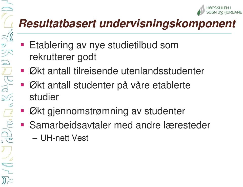 utenlandsstudenter Økt antall studenter på våre etablerte studier