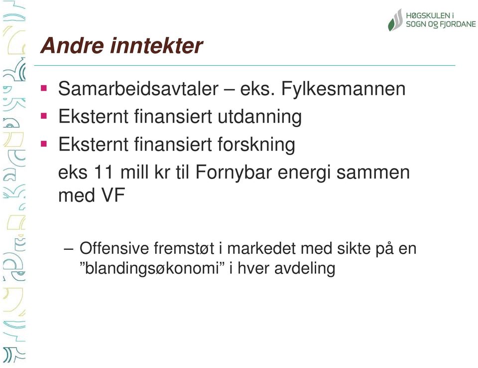 finansiert forskning eks 11 mill kr til Fornybar energi