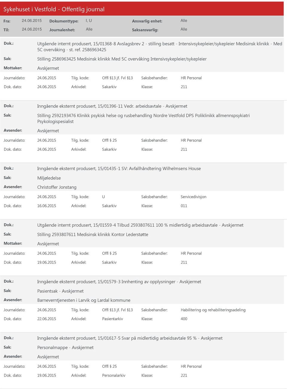 arbeidsavtale - Stilling 2592193476 Klinikk psykisk helse og rusbehandling Nordre Vestfold DPS Poliklinikk allmennspsykiatri Psykologispesialist Dok.