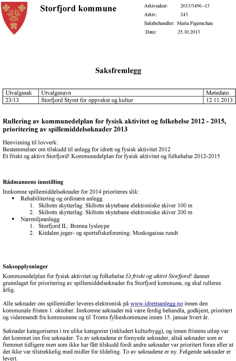 fysisk aktivitet 2012 Et friskt og aktivt Storfjord!