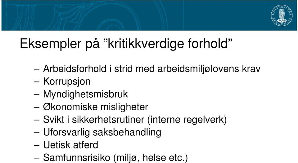 misligheter Svikt i sikkerhetsrutiner (interne regelverk)