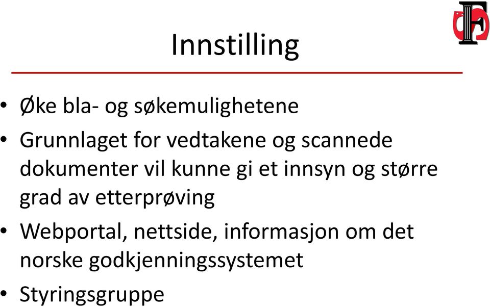 og større grad av etterprøving Webportal, nettside,