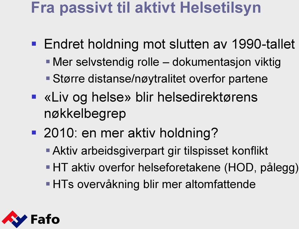 helsedirektørens nøkkelbegrep 2010: en mer aktiv holdning?