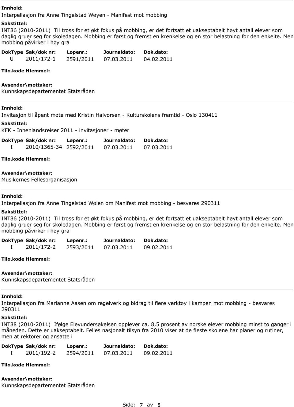 2011 Kunnskapsdepartementet Statsråden nvitasjon til åpent møte med Kristin Halvorsen - Kulturskolens fremtid - Oslo 130411 KFK - nnenlandsreiser 2011 - invitasjoner - møter 2010/1365-34 2592/2011