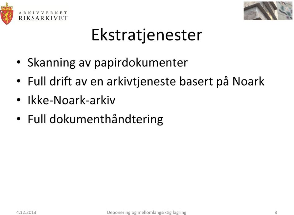 Ikke- Noark- arkiv Full dokumenthåndtering 4.