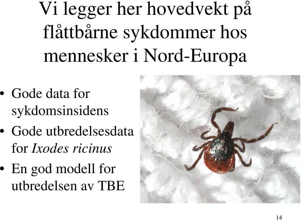 data for sykdomsinsidens Gode utbredelsesdata