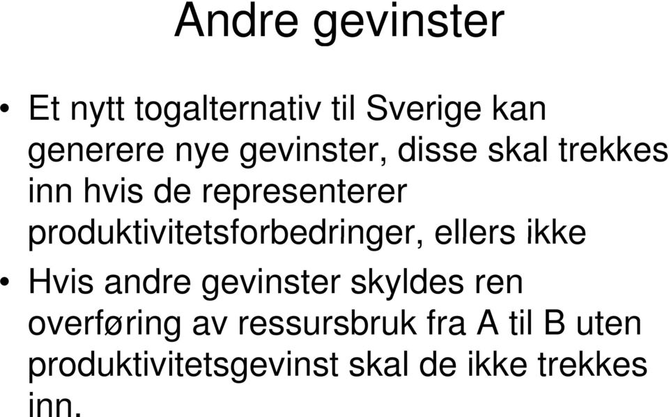 produktivitetsforbedringer, ellers ikke Hvis andre gevinster skyldes