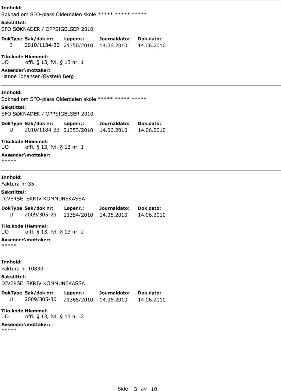 2010/1184-33 21353/2010 Faktura nr 35 DVERSE SKRV KOMMNEKASSA O 2009/305-29 21354/2010 offl. 13, fvl.