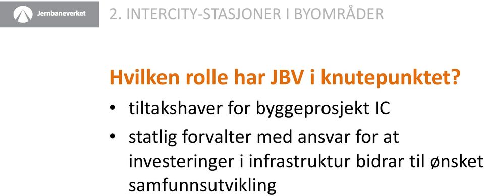 tiltakshaver for byggeprosjekt IC statlig forvalter