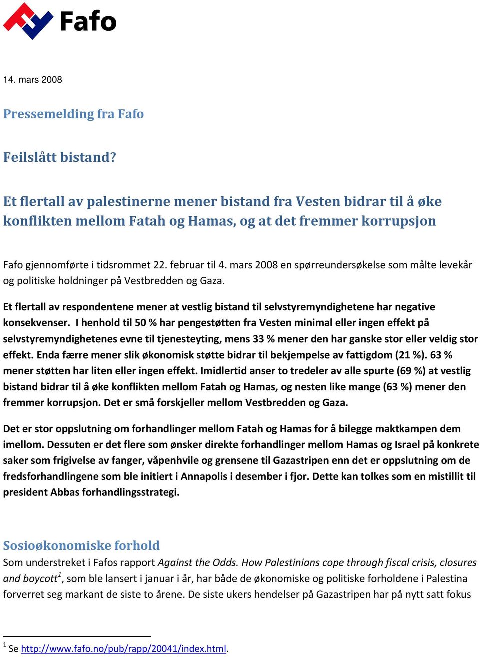 mars 2008 en spørreundersøkelse som målte levekår og politiske holdninger på Vestbredden og Gaza.