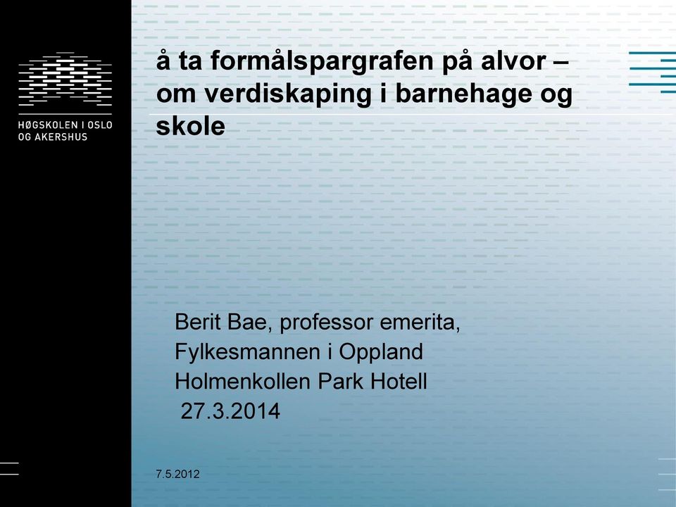 Bae, professor emerita, Fylkesmannen i