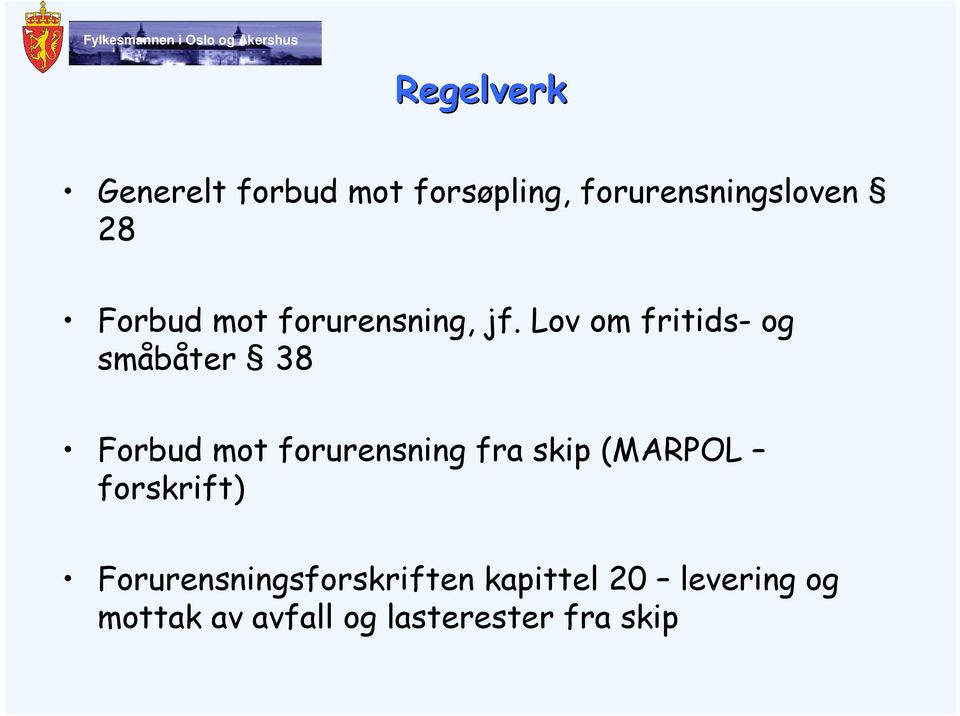 Lov om fritids- og småbåter 38 Forbud mot forurensning fra skip