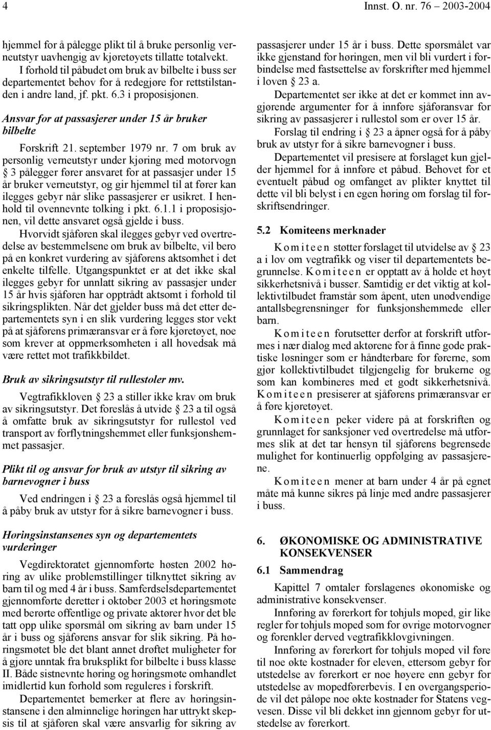 Ansvar for at passasjerer under 15 år bruker bilbelte Forskrift 21. september 1979 nr.