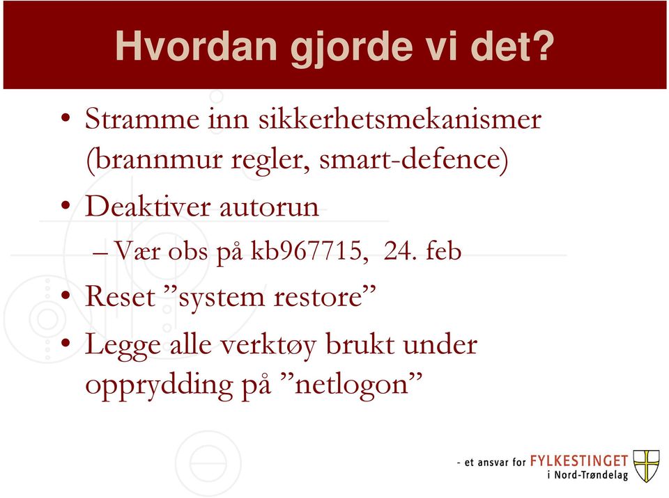 smart-defence) Deaktiver autorun Vær obs på