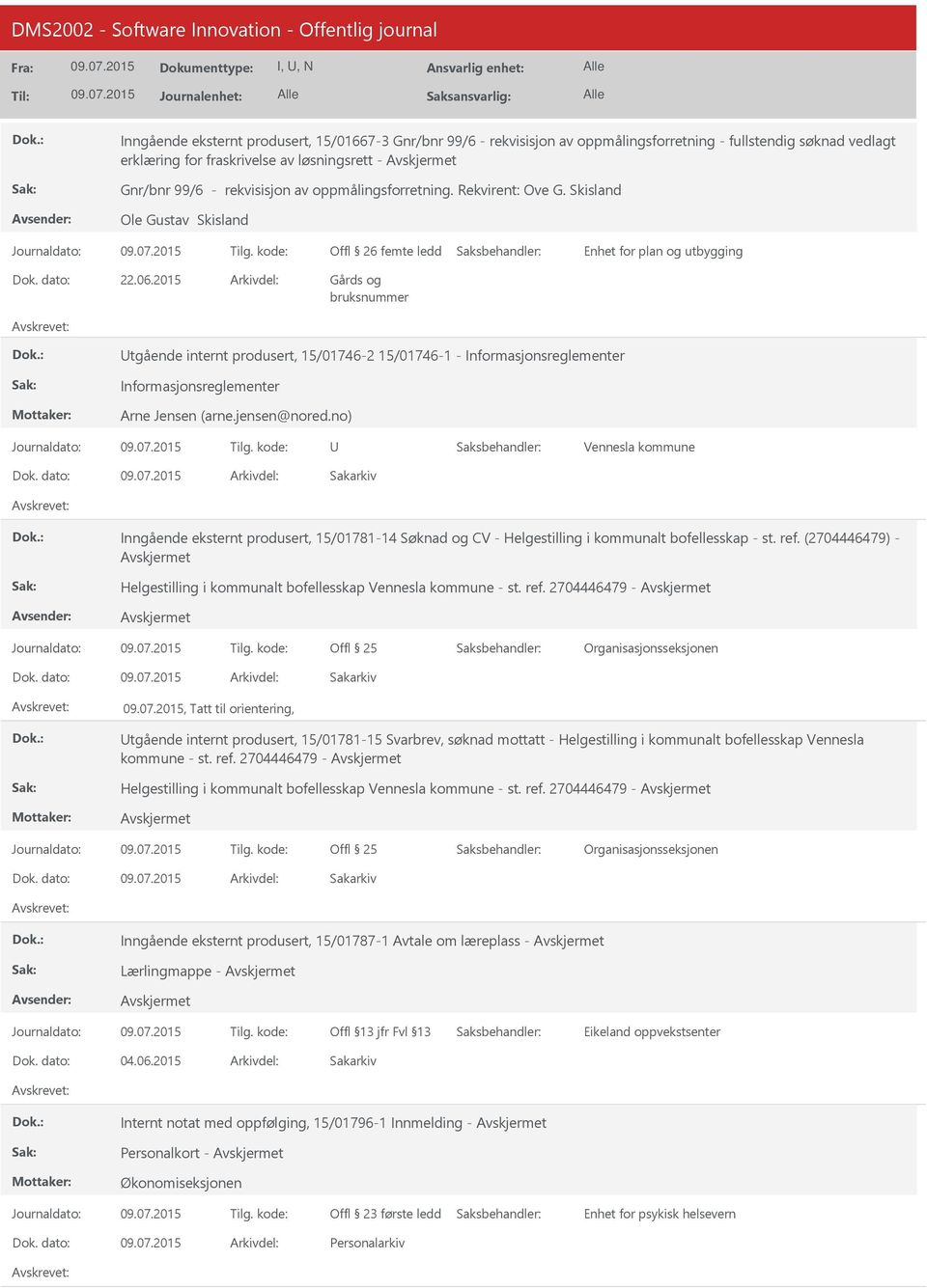 2015 tgående internt produsert, 15/01746-2 15/01746-1 - Informasjonsreglementer Informasjonsreglementer Arne Jensen (arne.jensen@nored.