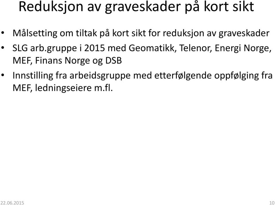 gruppe i 2015 med Geomatikk, Telenor, Energi Norge, MEF, Finans Norge