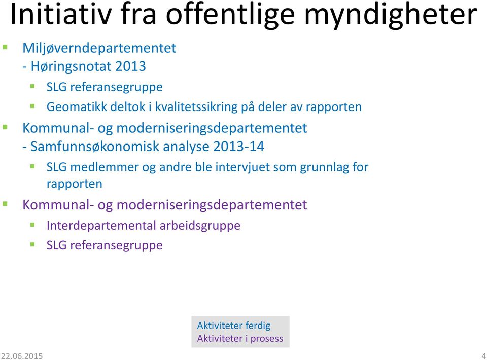 analyse 2013-14 SLG medlemmer og andre ble intervjuet som grunnlag for rapporten Kommunal- og