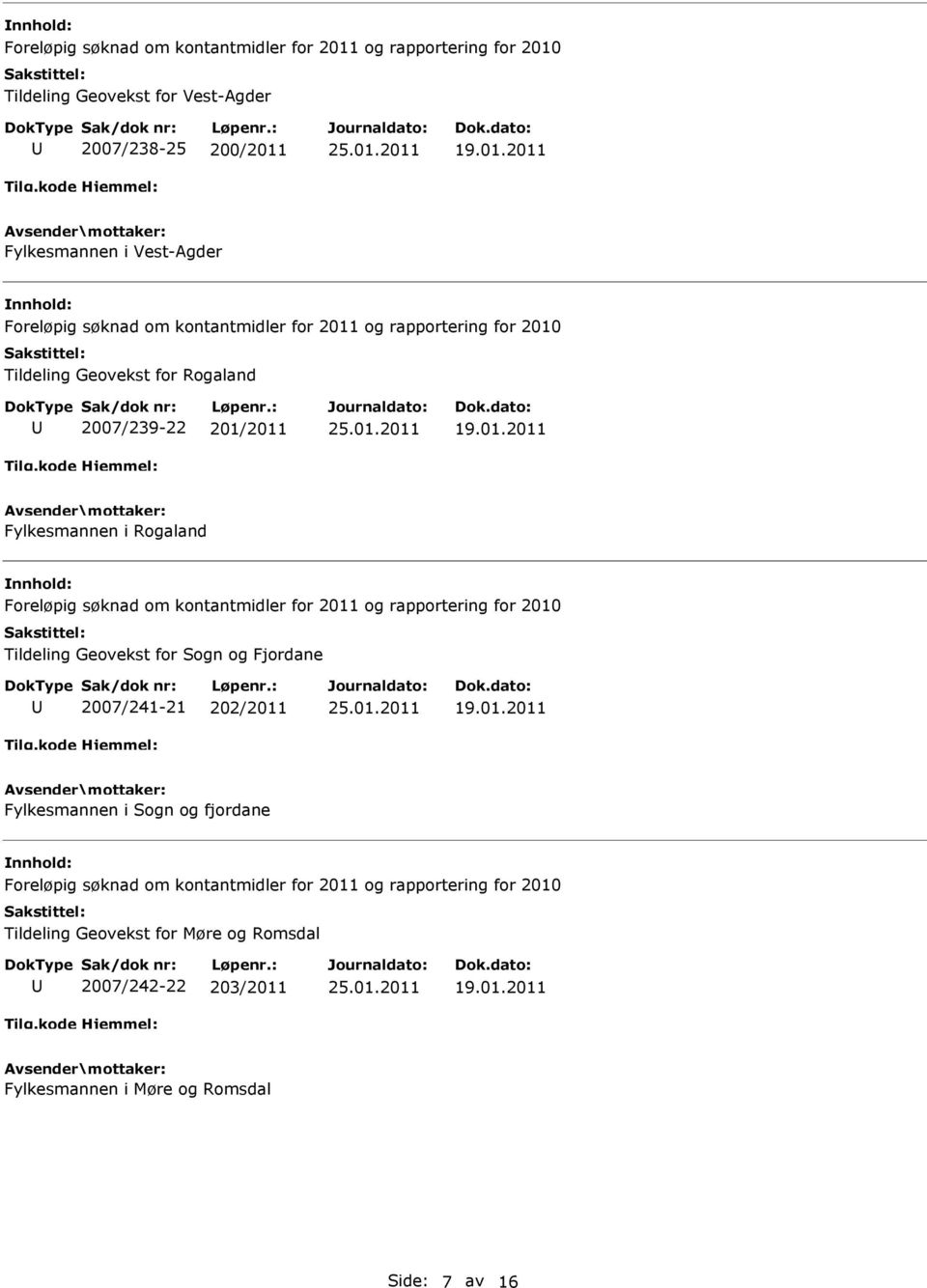 Geovekst for Sogn og Fjordane 2007/241-21 202/2011 Fylkesmannen i Sogn og fjordane