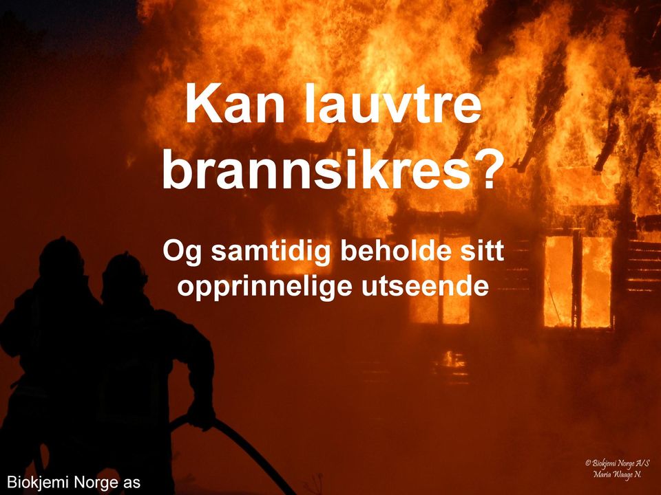 Og samtidig beholde